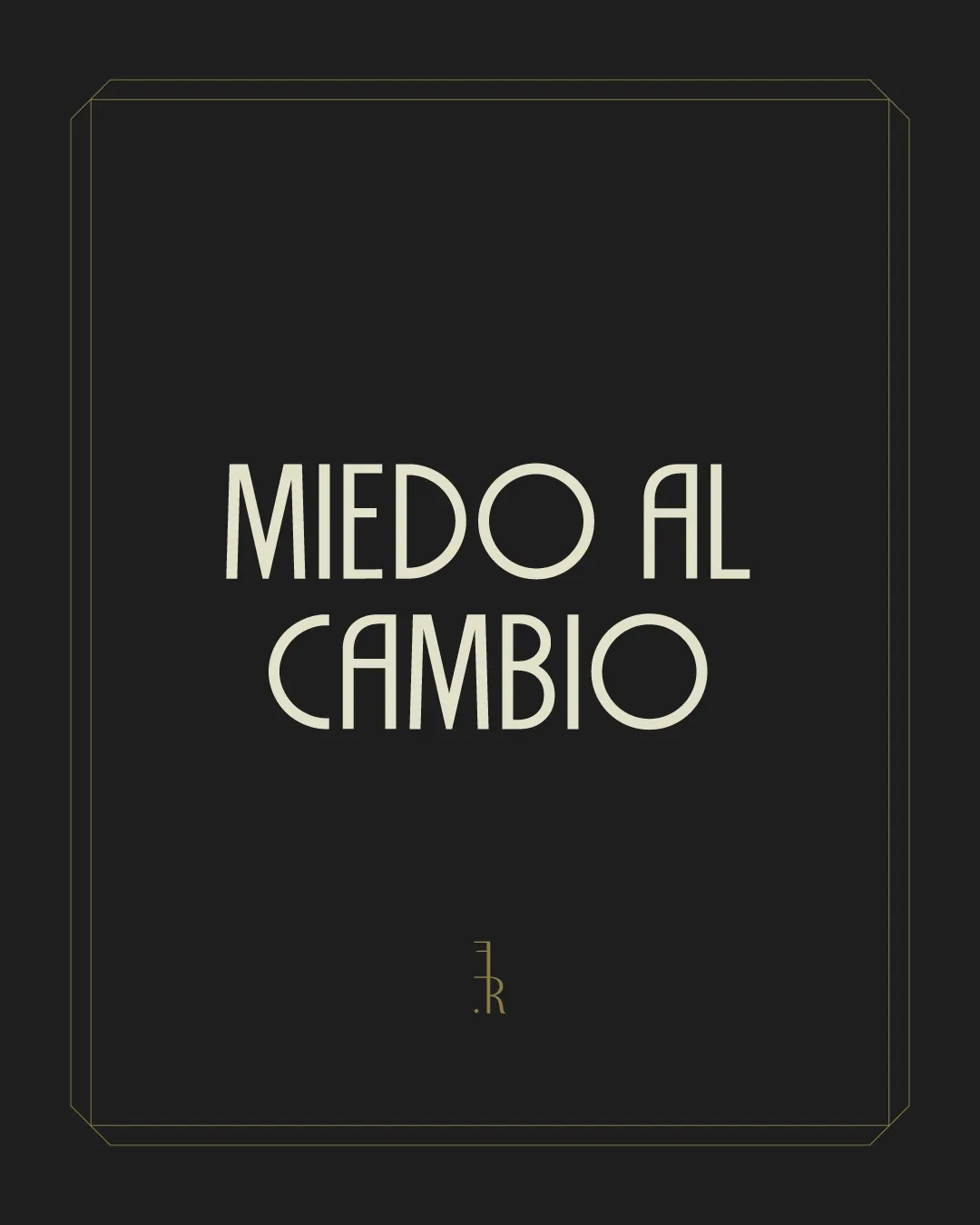 MIEDO AL CAMBIO